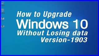 How to Upgrade Windows 10 Version 1903 Using Media Creation Tool Without Losing Data ✔✔✔ [upl. by Sofie]