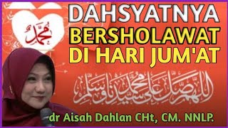 dr Aisah Dahlan CHt  Dahsyatnya Sholawat Nabi Keutamaan Membaca Sholawat  dr Aisyah Dahlan [upl. by Yna304]