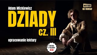 Dziady cz III  Streszczenie i opracowanie lektury  Adam Mickiewicz  Matura z polskiego [upl. by Thaine]