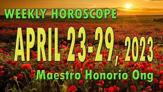 WEEKLY HOROSCOPE ✓ APRIL 2329 2023 LAST WEEK OF APRIL PAMPASWERTENG HANDOG ✓ MAESTRO HONORIO ONG [upl. by Wiencke]