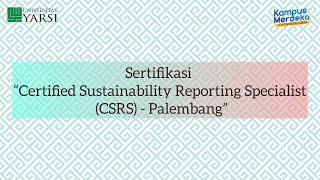 Sertifikasi Profesi Certified Sustainability Reporting Specialist CSRS– Palembang [upl. by Tenenbaum]