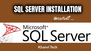 SQL Server Installation Process in Telugu Power BIKhanvi Tech [upl. by Ispep]