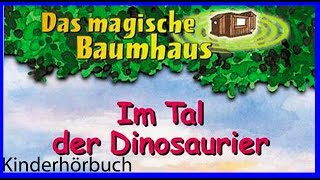 KINDERHÖRBUCH  Das magische Baumhaus  Im Tal der Dinosaurier  LESEPROBE kostenlos anhören DEUTSCH [upl. by Phina494]