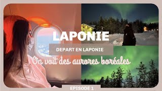 LAPONIE Ep1  Le grand départ  on voit des aurores boréales [upl. by Linnet]