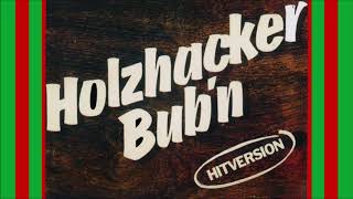 Holzhacker Bubn  August R RE Neuaufnahme [upl. by Airamana]