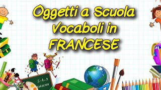 VOCABOLI per la SCUOLA in FRANCESE oggetti scolastici in FRANCESE importanti da conoscere [upl. by Kcirrem408]