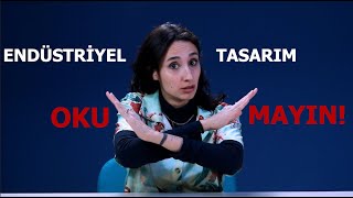 ENDÜSTRİYEL TASARIM BÖLÜMÜ  Deneyimlerim ve Önerilerim [upl. by Ytima124]