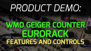 WMD Geiger Counter Eurorack Module  Features and Controls [upl. by Janelle900]