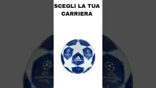 Scegli la tua carriera🤯 football calcio shorts 100k [upl. by Keslie829]