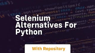 selenium alternatives for python [upl. by Izy]