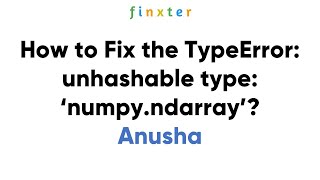 How to Fix the TypeError unhashable type ‘numpyndarray’ [upl. by Oiraved]