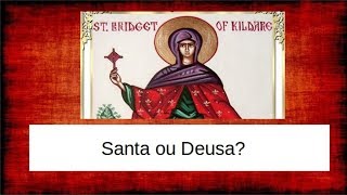 Santa Brigida ou Deusa Brigit [upl. by Kaye]