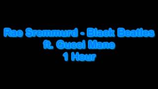 Rae Sremmurd  Black Beatles ft Gucci Mane 1 Hour [upl. by O'Hara]