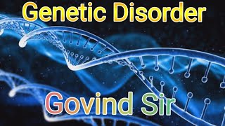 Genetic disorder  NEET 2025  Biology  Govind sir  principle of inheritance and variation 12th [upl. by Anait]