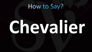 How to Pronounce Chevalier CORRECTLY [upl. by Ruthie541]