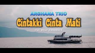 ARGHANA TRIO  CINTAKI CINTA MATI CIPT BILLY SIMARMATA OFFICIAL LIRIK MUSIK MP3 [upl. by Mirth]