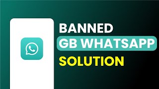 GB WhatsApp Banned Problem Solution 2024 [upl. by Aleehs]