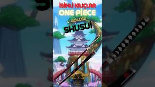 İsimli Kılıçlar  One Piece  1 Bölüm Shusui shorts onepiece shusui [upl. by Yeliw125]