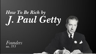 353 How To Be Rich by J Paul Getty [upl. by Trish778]