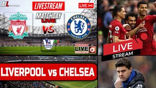 LIVERPOOL vs CHELSEA Live Stream Football EPL PREMIER LEAGUE LIVCHE LiveScore commentary [upl. by Odnomra]