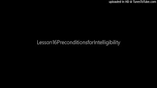 Lesson 16 Preconditions for Intelligibility  Greg Bahnsen [upl. by Madanhoj300]