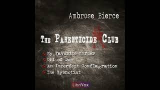 The Parenticide Club Audiobook Full Book  By Ambrose Bierce [upl. by Ttebroc459]