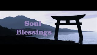 SOUL BLESSINGS [upl. by Shani285]