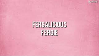 Fergie  Fergalicious Lyrics [upl. by Wrightson876]