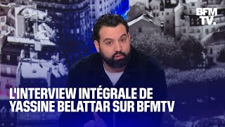 Linterview intégrale de Yassine Belattar sur BFMTV [upl. by Lavern569]