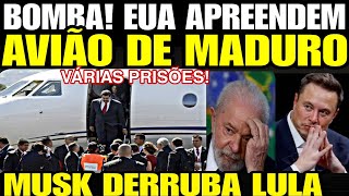 Bomba EUA APREENDEM AVIÃO DO DITAD0R MADUR0 VÁRIOS PRESOS ELON MUSK DERRUBA LULA REVIRAVOLT [upl. by Nylsaj]