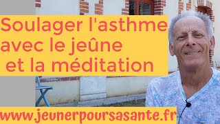 Soulager lasthme avec le jeûne et la méditation [upl. by Gotcher]