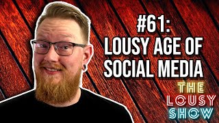 61 Lousy Age Of Social Media [upl. by Eanram]