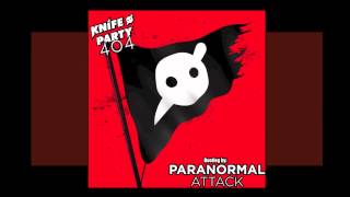 Knife Party  404 Paranormal Attack Bootleg [upl. by Ennaylloh960]