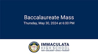 Immaculata High School Class of 2024 Baccalaureate Mass [upl. by Barnabas14]