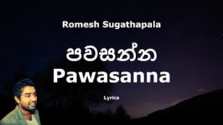 Romesh Sugathapala  නාදුනන ලෙස  Pawasanna Lyrics [upl. by Craggie]