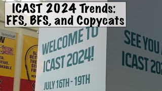 ICAST 2024 Trends FFS BFS and Copycats [upl. by Rezzani]