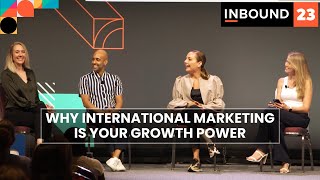 Why International Marketing Is Your Growth Superpower  INBOUND 2023 [upl. by Roseline]