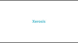 Xerosis [upl. by Acnaiv719]