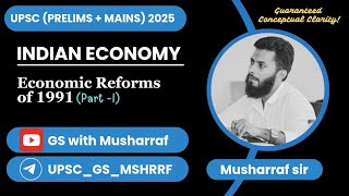 UPSC  Indian Economy  Hinglish  Economic Reforms of 1991  PartI  PrelimsMains  Musharraf sir [upl. by Lirrad]