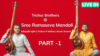 Trichur Brothers  Live in concert  Part 1  Sree Ramaseva Mandali  9th April 2024 [upl. by Queen]