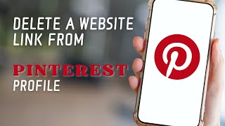 How to Delete a Website Link from Your Pinterest Profile [upl. by Anert]