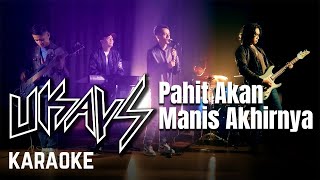 Ukays  Pahit Akan Manis Akhirnya Official Karaoke [upl. by Slavic]