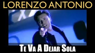 Lorenzo Antonio  quotTe Va A Dejar Solaquot  Video Oficial [upl. by Yolane]