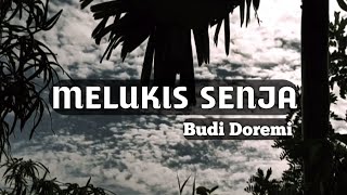 MELUKIS SENJA  Budi Doremi   Lirik [upl. by Lemuel404]