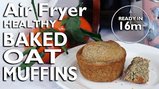 Air Fryer Baked Oat Muffins [upl. by Bullen]