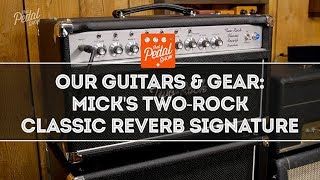 TPS Our Guitars amp Gear – Micks Two Rock Classic Reverb Signature [upl. by Rojas]