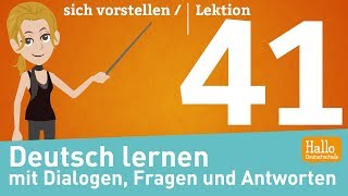 Deutsch lernen mit Dialogen  sich vorstellen  Lektion 41 [upl. by Fredette]