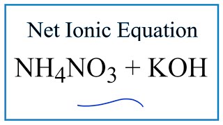 How to Write the Net Ionic Equation for NH4NO3  KOH  KNO3  NH3  H2O [upl. by Ydnolem]