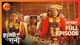 Lakshmi ने करवाई Gangadhar Ganga की शादी  Jhansi Ki Rani  Full Ep  301  Zee TV [upl. by Maite]