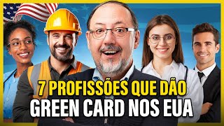 7 PROFISSÕES QUE MAIS APROVAM GREEN CARD NOS ESTADOS UNIDOS [upl. by Tnahsarp871]